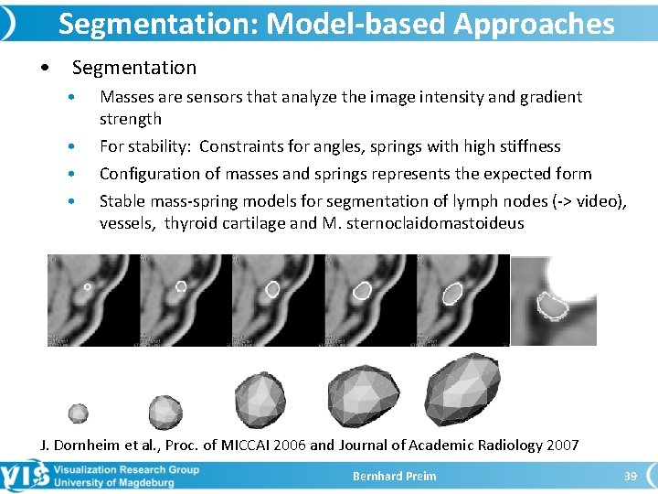 Segmentation: Model-based Approaches • Segmentation • • Masses are sensors that analyze the image