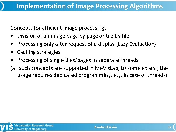 Implementation of Image Processing Algorithms Concepts for efficient image processing: • Division of an