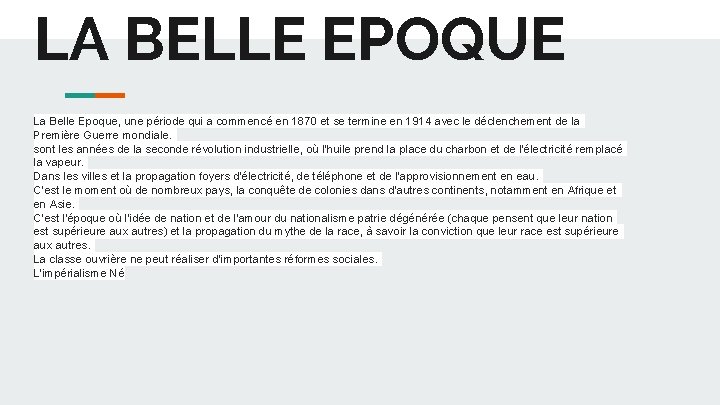 LA BELLE EPOQUE La Belle Epoque, une période qui a commencé en 1870 et