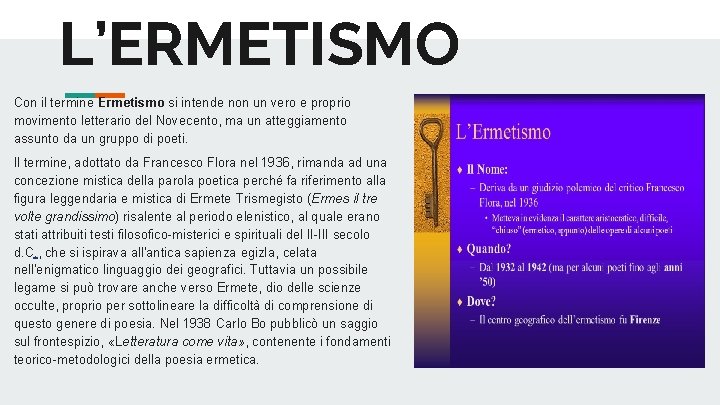 L’ERMETISMO Con il termine Ermetismo si intende non un vero e proprio movimento letterario