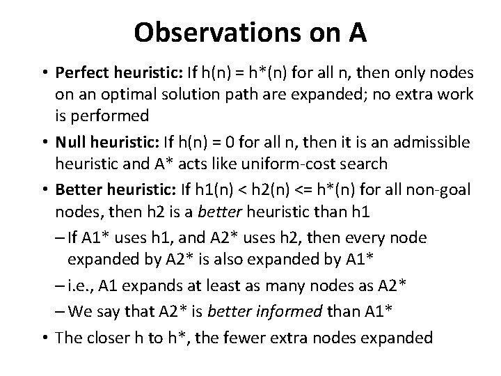 Observations on A • Perfect heuristic: If h(n) = h*(n) for all n, then