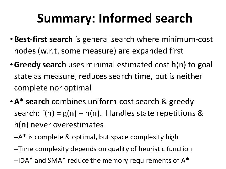 Summary: Informed search • Best-first search is general search where minimum-cost nodes (w. r.