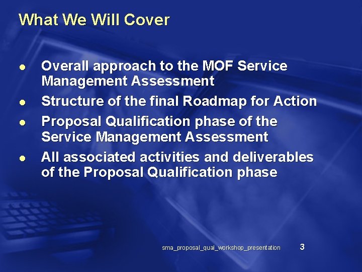 What We Will Cover l l Overall approach to the MOF Service Management Assessment