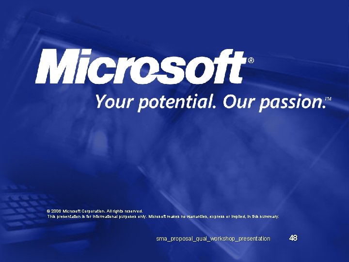 © 2006 Microsoft Corporation. All rights reserved. This presentation is for informational purposes only.