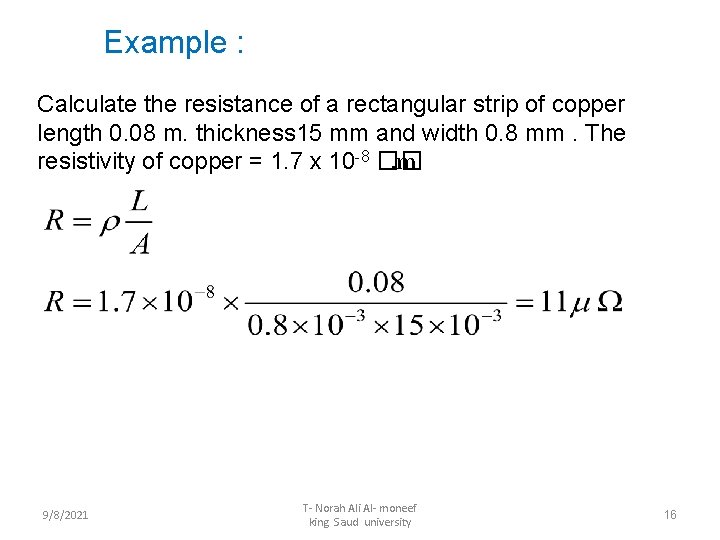 Example : Calculate the resistance of a rectangular strip of copper length 0. 08