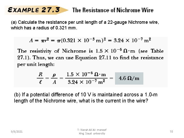 (a) Calculate the resistance per unit length of a 22 -gauge Nichrome wire, which