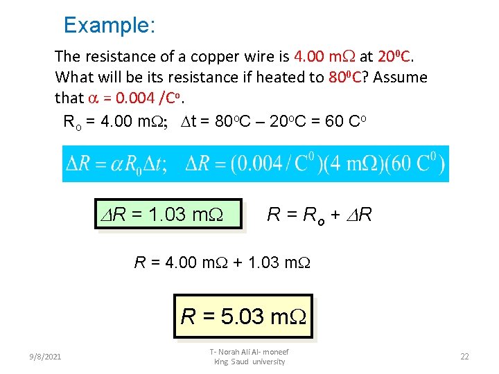 Example: The resistance of a copper wire is 4. 00 m. W at 200