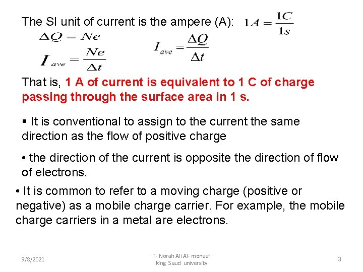 The SI unit of current is the ampere (A): That is, 1 A of