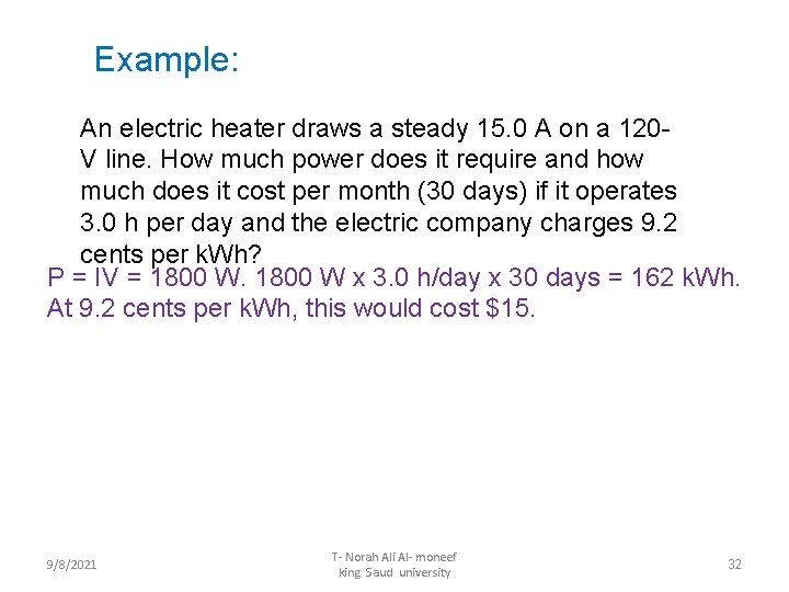 Example: An electric heater draws a steady 15. 0 A on a 120 V