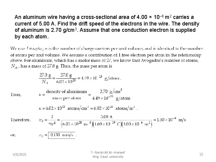 An aluminum wire having a cross-sectional area of 4. 00 × 10– 6 m