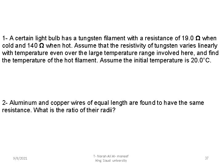 1 - A certain light bulb has a tungsten filament with a resistance of