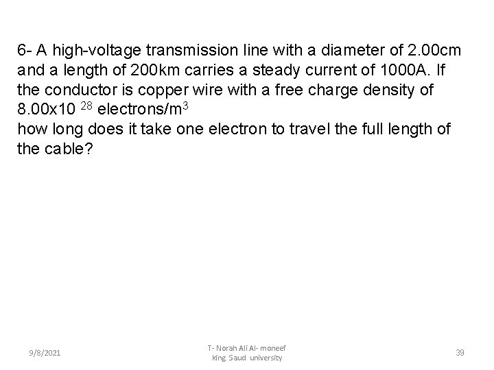 6 - A high-voltage transmission line with a diameter of 2. 00 cm and