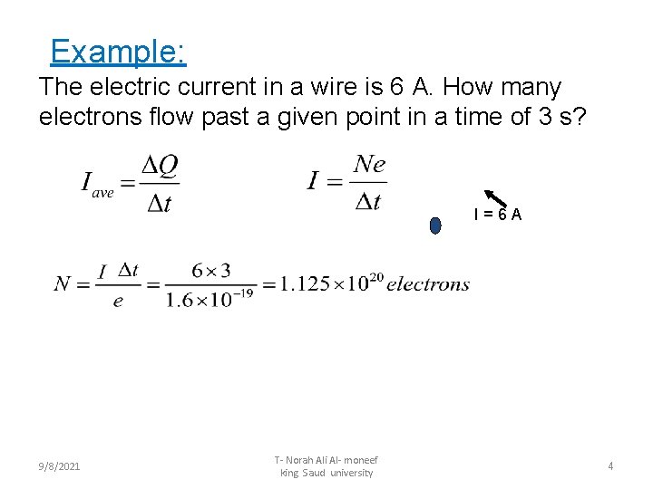 Example: The electric current in a wire is 6 A. How many electrons flow