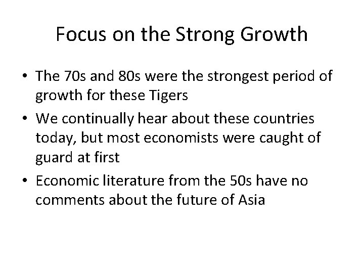 Focus on the Strong Growth • The 70 s and 80 s were the