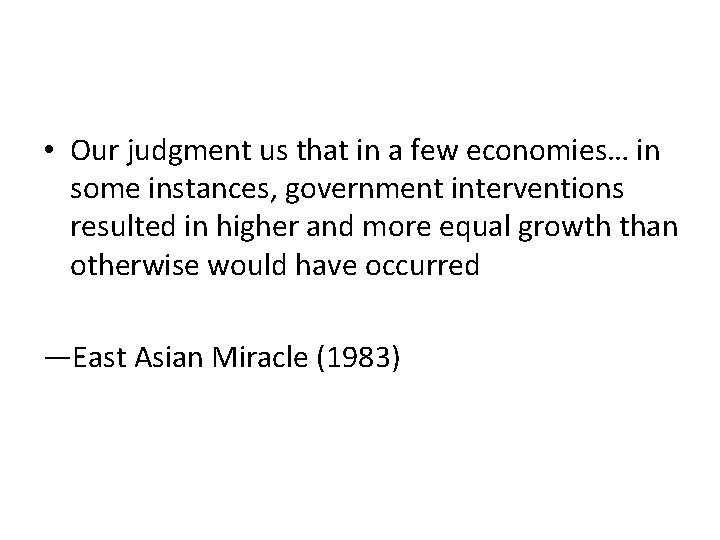  • Our judgment us that in a few economies… in some instances, government