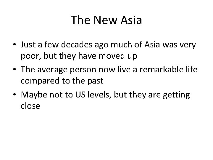 The New Asia • Just a few decades ago much of Asia was very