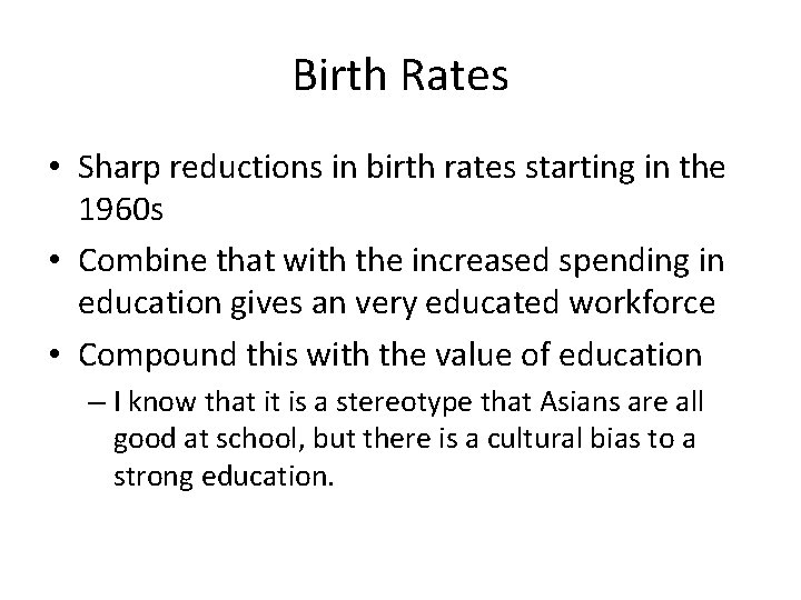 Birth Rates • Sharp reductions in birth rates starting in the 1960 s •