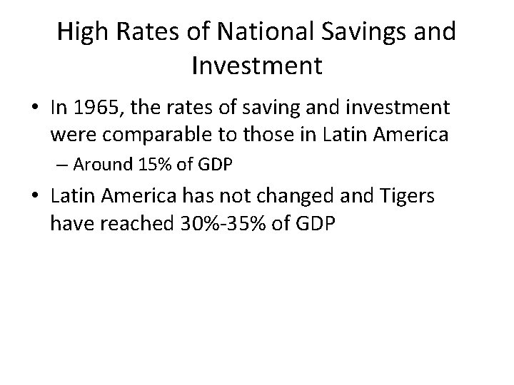 High Rates of National Savings and Investment • In 1965, the rates of saving