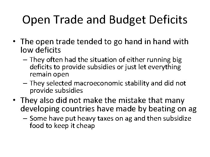 Open Trade and Budget Deficits • The open trade tended to go hand in