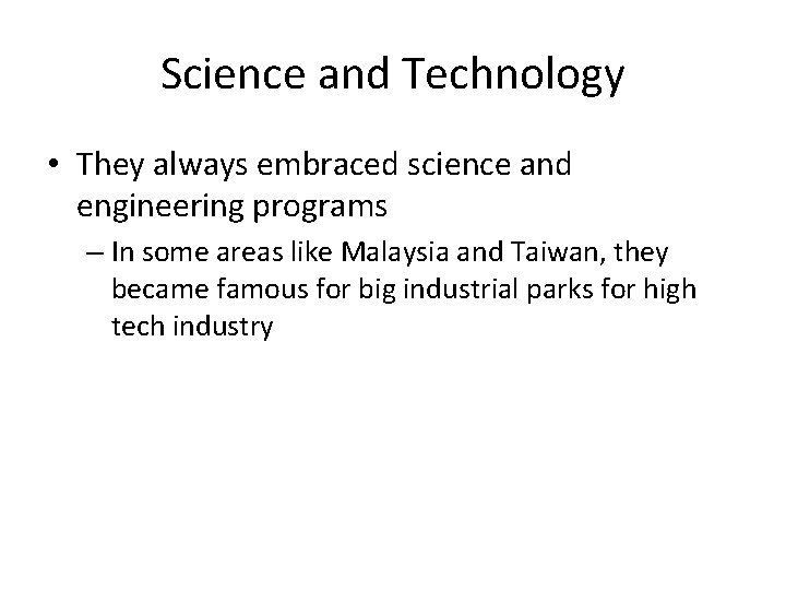 Science and Technology • They always embraced science and engineering programs – In some