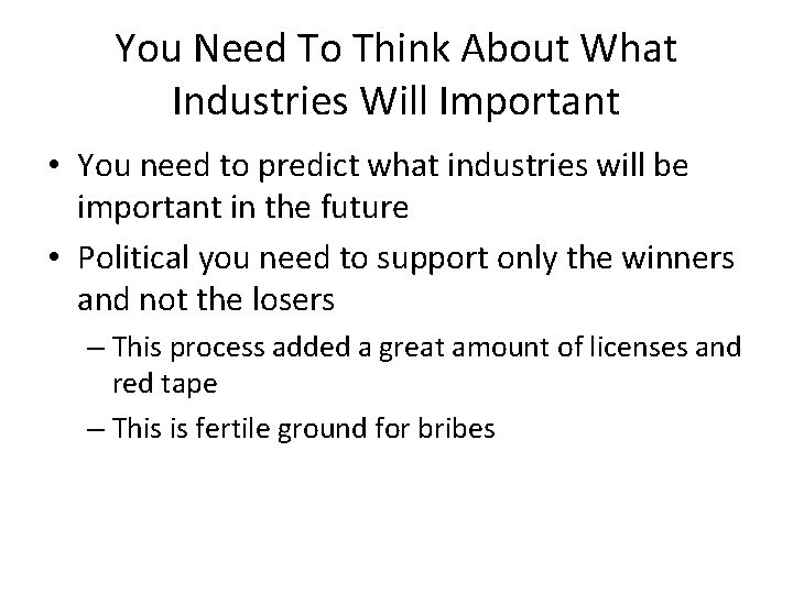 You Need To Think About What Industries Will Important • You need to predict