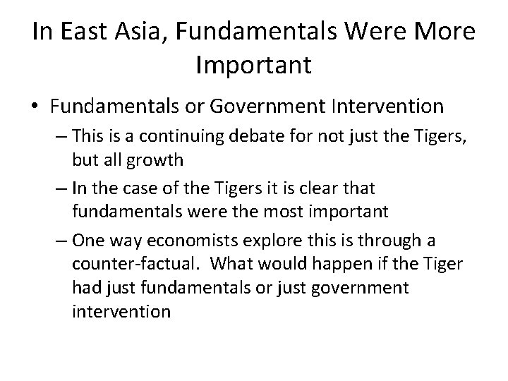 In East Asia, Fundamentals Were More Important • Fundamentals or Government Intervention – This