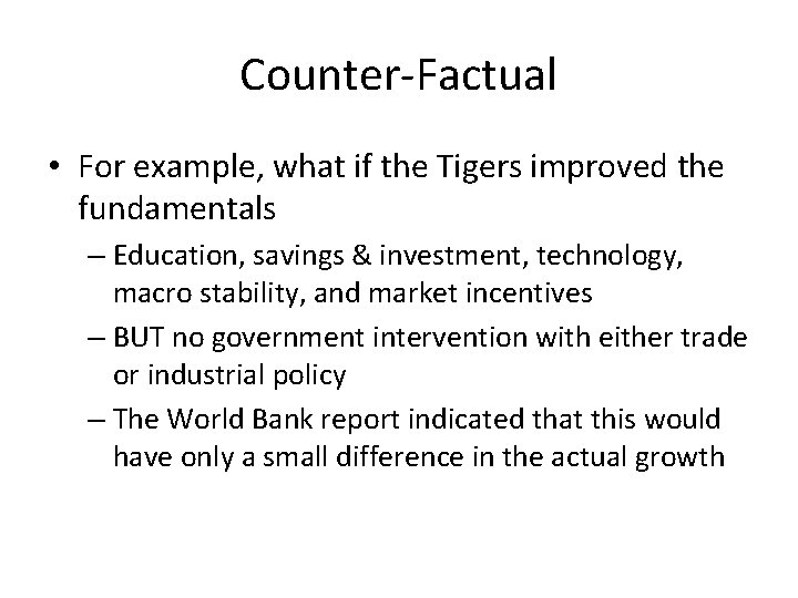 Counter-Factual • For example, what if the Tigers improved the fundamentals – Education, savings