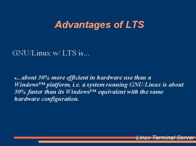 Advantages of LTS GNU/Linux w/ LTS is. . . about 30% more efficient in