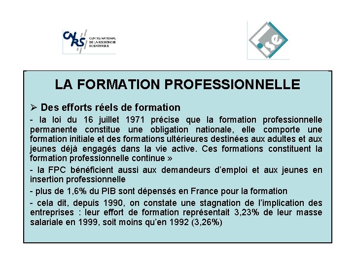 LA FORMATION Cliquez pour modifier. PROFESSIONNELLE les styles du texte du Ø Des efforts