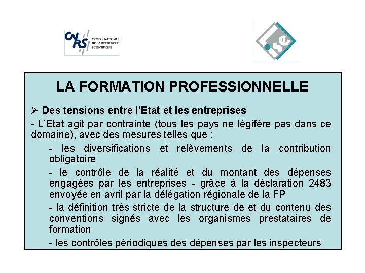 LA FORMATION Cliquez pour modifier. PROFESSIONNELLE les styles du texte du Ø Des tensions