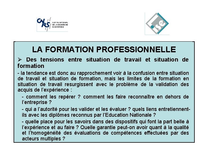 LA FORMATION Cliquez pour modifier. PROFESSIONNELLE les styles du texte du Ø Des tensions