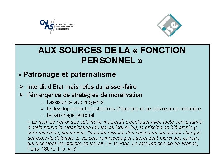 AUX SOURCES DE LA « FONCTION PERSONNEL » • Patronage et paternalisme Ø interdit