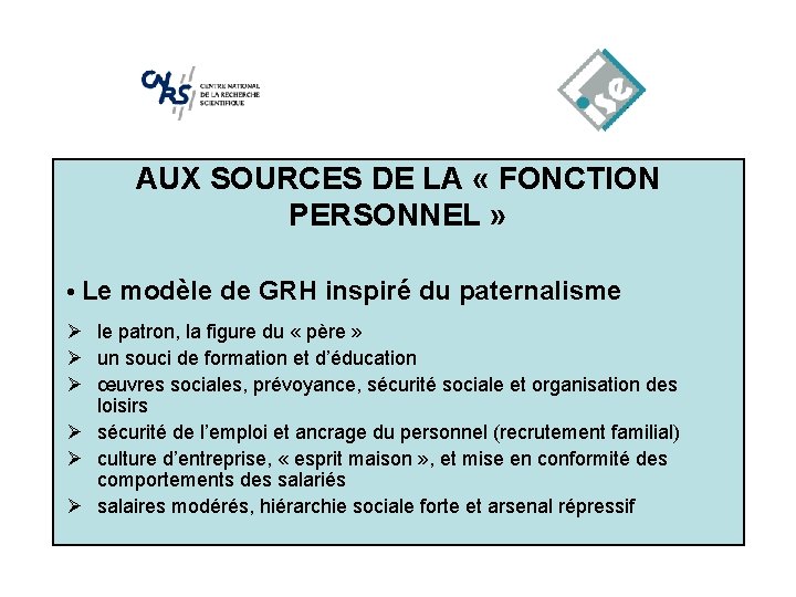 AUX SOURCES DE LA « FONCTION PERSONNEL » • Le modèle de GRH inspiré