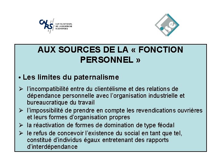 AUX SOURCES DE LA « FONCTION PERSONNEL » • Les limites du paternalisme Ø