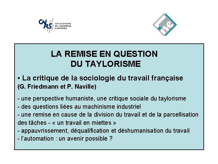 LA REMISE EN QUESTION DU TAYLORISME • La critique de la sociologie du travail