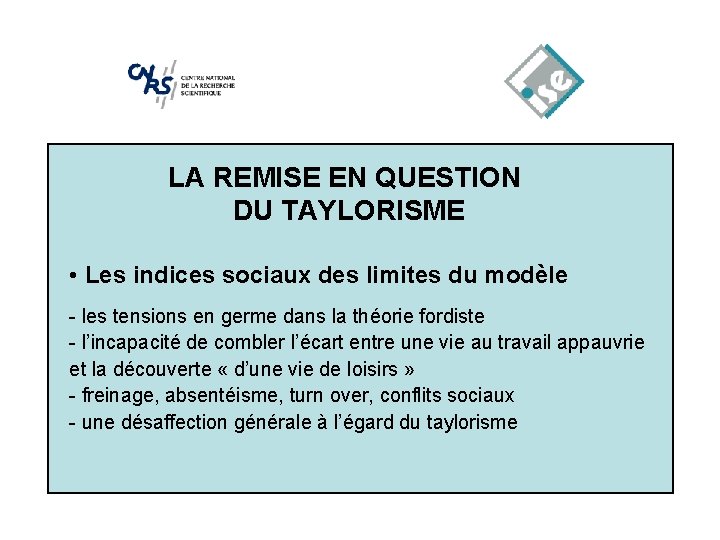 LA REMISE EN QUESTION DU TAYLORISME • Les indices sociaux des limites du modèle