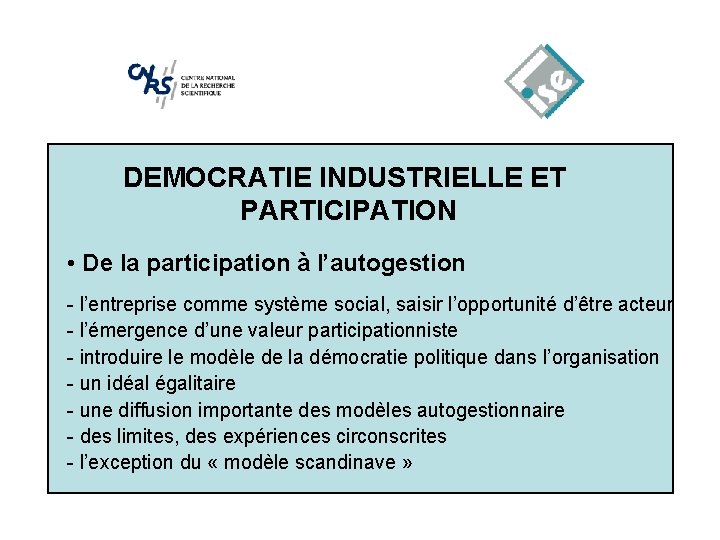 DEMOCRATIE INDUSTRIELLE ET PARTICIPATION • De la participation à l’autogestion - l’entreprise comme système