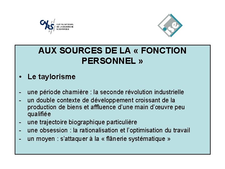 AUX SOURCES DE LA « FONCTION PERSONNEL » • Le taylorisme - une période