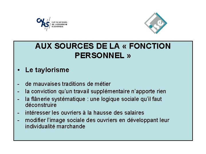 AUX SOURCES DE LA « FONCTION PERSONNEL » • Le taylorisme - de mauvaises