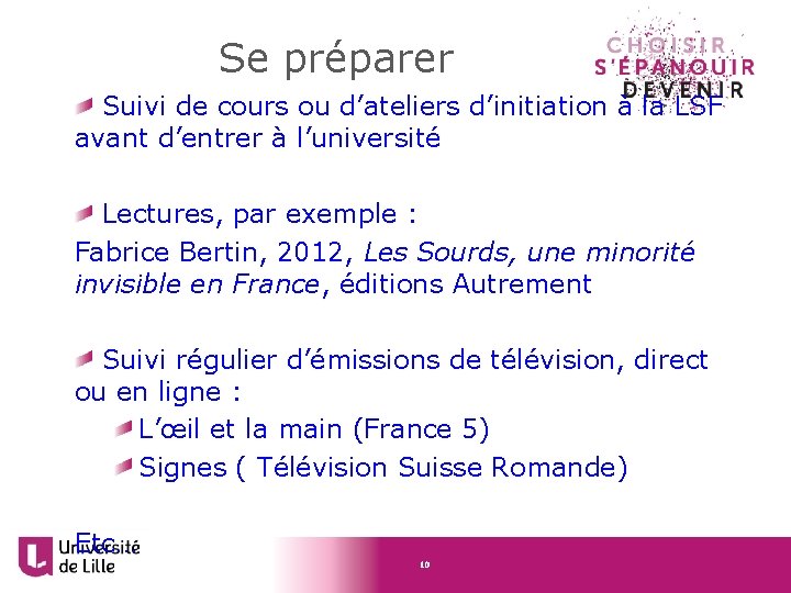 Se préparer Suivi de cours ou d’ateliers d’initiation à la LSF avant d’entrer à
