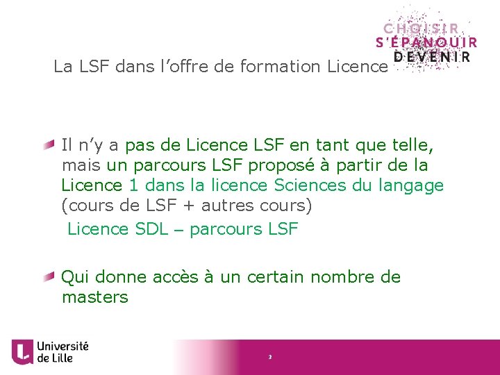 La LSF dans l’offre de formation Licence Il n’y a pas de Licence LSF