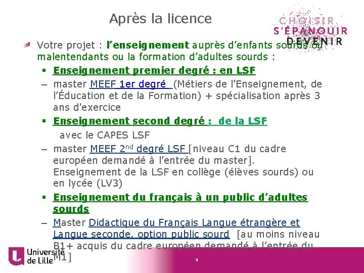 Après la licence Votre projet : l’enseignement auprès d’enfants sourds ou malentendants ou la