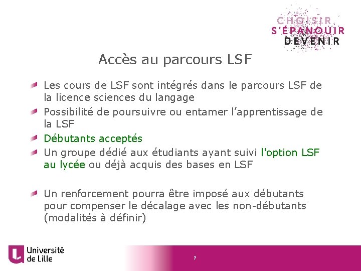 Accès au parcours LSF Les cours de LSF sont intégrés dans le parcours LSF
