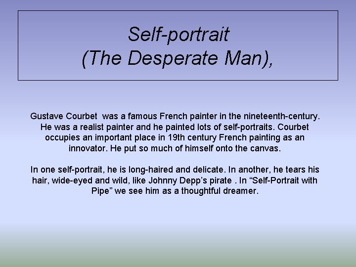 Self-portrait (The Desperate Man), Gustave Courbet was a famous French painter in the nineteenth-century.