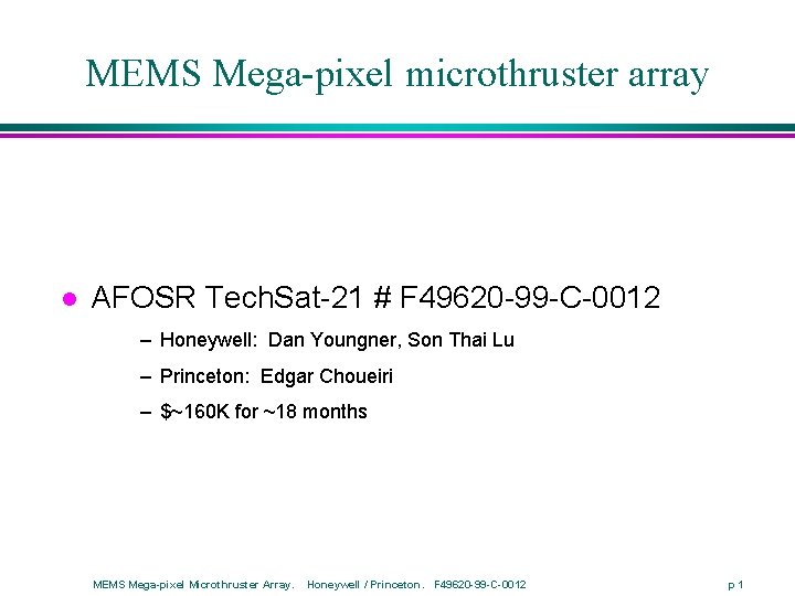 MEMS Mega-pixel microthruster array l AFOSR Tech. Sat-21 # F 49620 -99 -C-0012 –