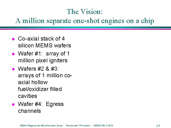 The Vision: A million separate one-shot engines on a chip l l Co-axial stack