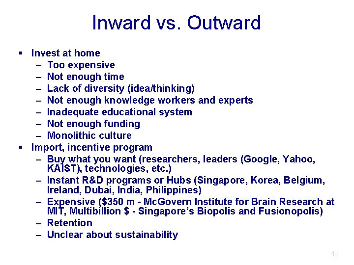 Inward vs. Outward § Invest at home – Too expensive – Not enough time