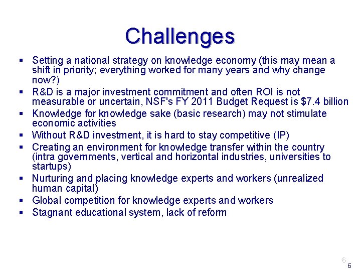 Challenges § Setting a national strategy on knowledge economy (this may mean a shift