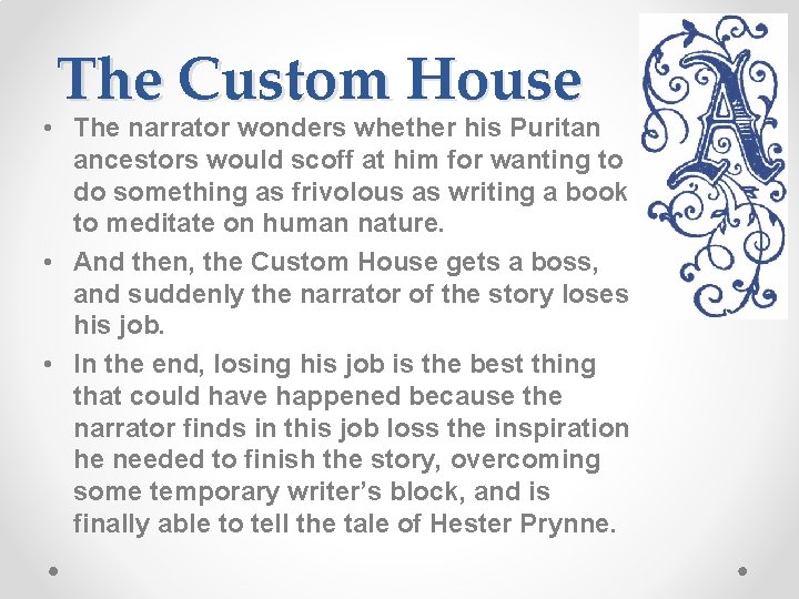The Custom House • The narrator wonders whether his Puritan ancestors would scoff at