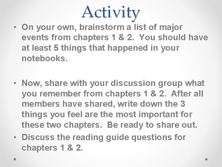 Activity • On your own, brainstorm a list of major events from chapters 1